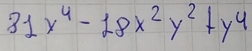 31x^4-18x^2y^2+y^4