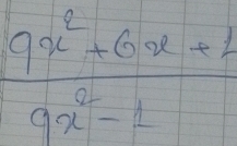  (9x^2+6x+4)/9x^2-1 