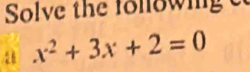 Solve the following e 
26 x^2+3x+2=0