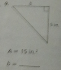 A=15in^2
_ b=