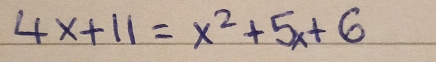 4x+11=x^2+5x+6