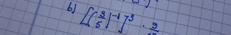 [( 3/5 )^-1]^3· frac 9