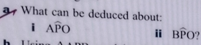 a What can be deduced about: 
i Awidehat PO
i Bwidehat PO.)