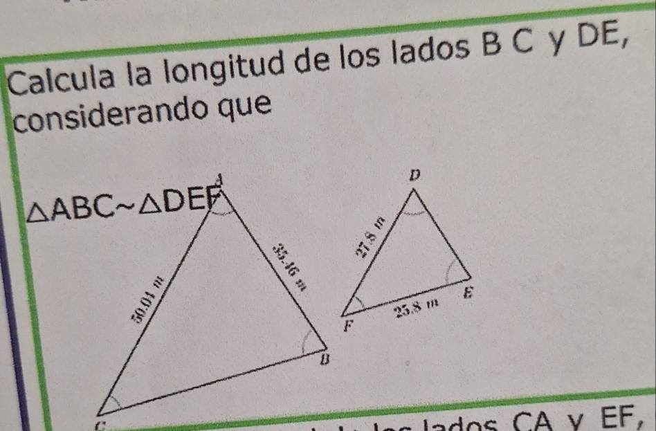 Calcula la longitud de los lados B C γ DE,
considerando que
ados CA ν EF,