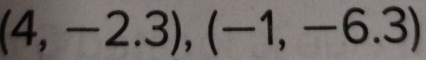 (4,-2.3),(-1,-6.3)