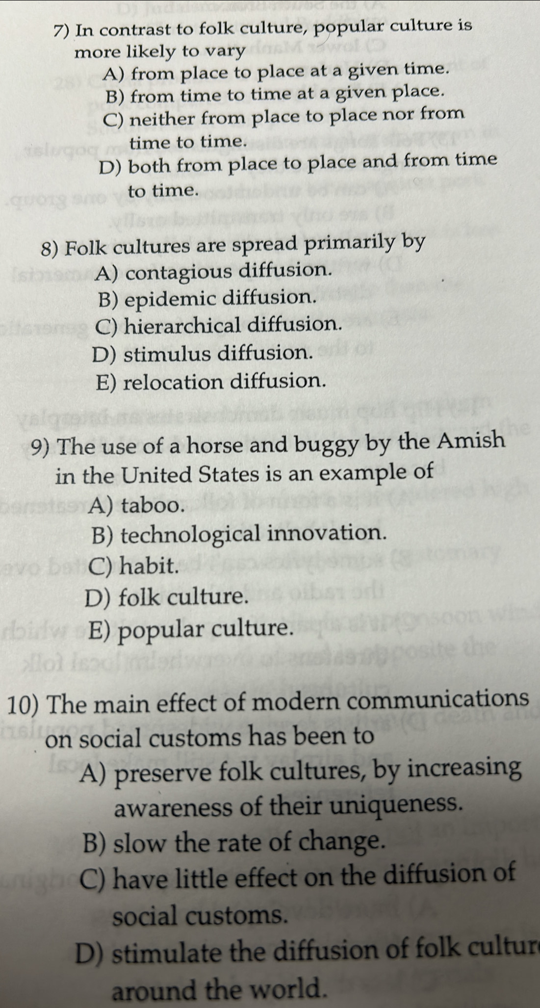 Solved: In contrast to folk culture, popular culture is more likely to ...