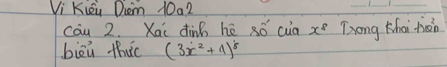 Vi Kièi Diem 10a2 
__ 
_ 
cau 2. Xai dinb hé 8ó cua x^8 Tong Khai rion 
biòū thuc (3x^2+9)^5