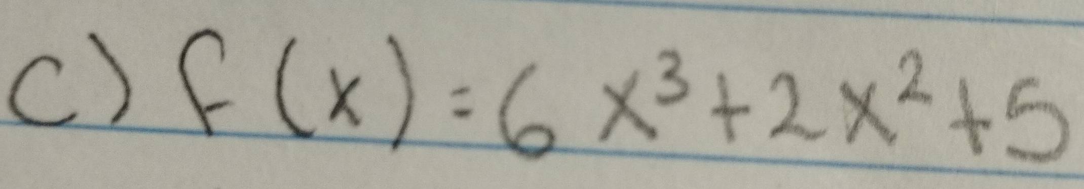 f(x)=6x^3+2x^2+5