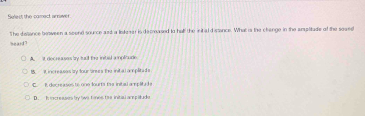 Solved: Select the correct answer. The distance between a sound source ...