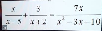  x/x-5 + 3/x+2 = 7x/x^2-3x-10 