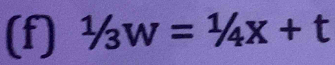 1/3w=1w+=^1/_4x