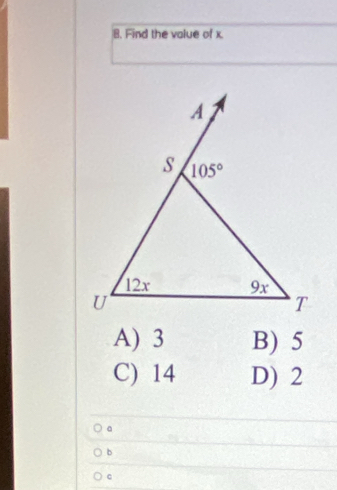 Find the volue of x.
A) 3 B) 5
C) 14 D) 2
a
b
c