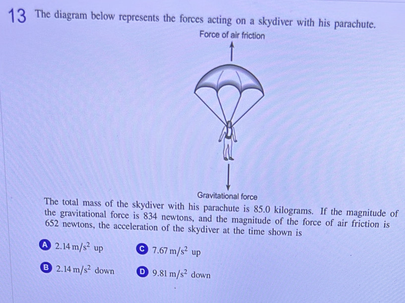 Solved: The diagram below represents the forces acting on a skydiver ...