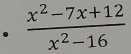  (x^2-7x+12)/x^2-16 