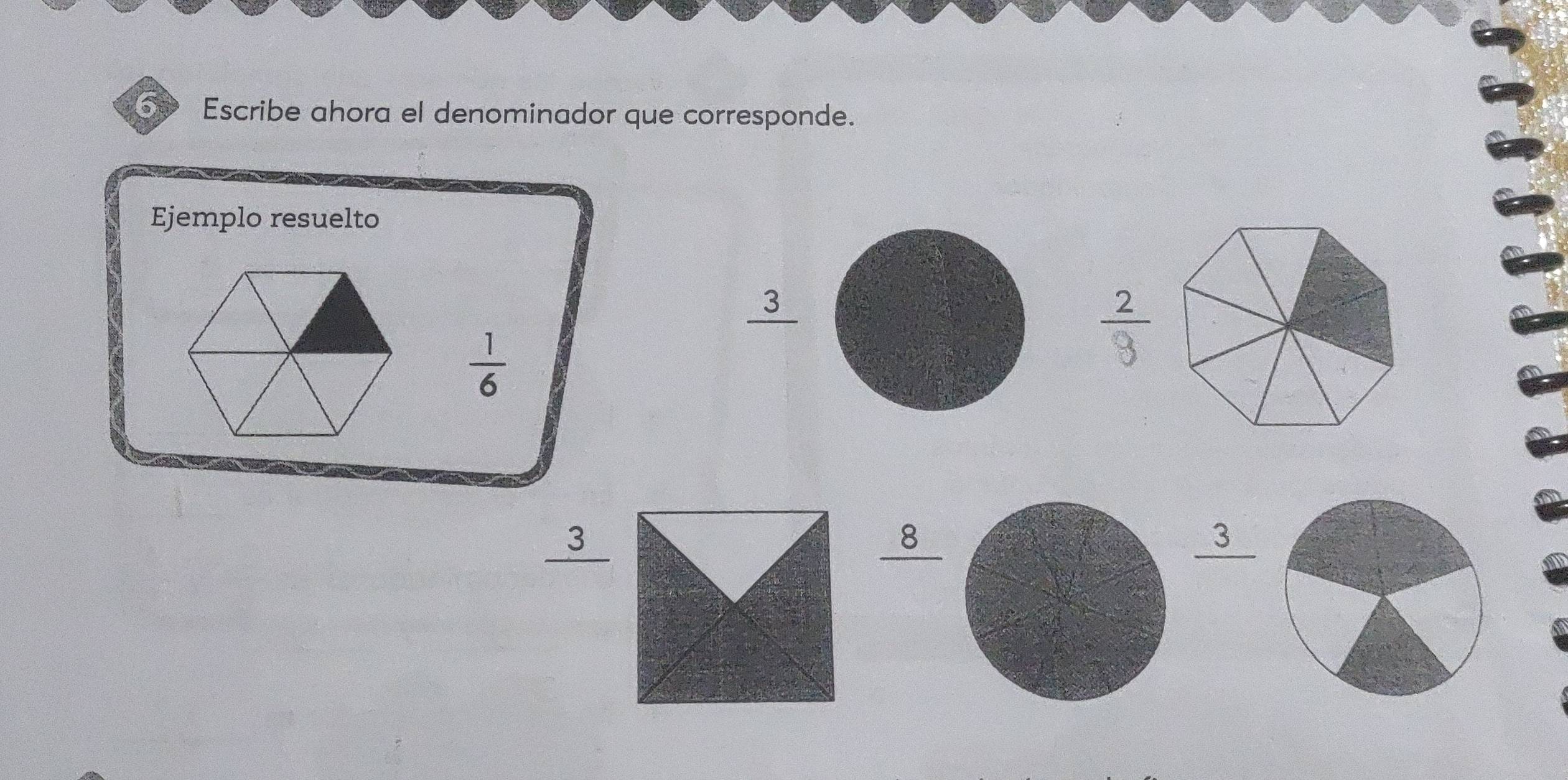 Escribe ahora el denominador que corresponde. 
Ejemplo resuelto
3
frac 2
 1/6 
3
8
3