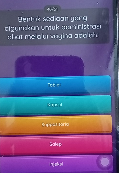 40/51
Bentuk sediaan yang
digunakan untuk administrasi
obat melalui vagina adalah:
Tablet
Kapsul
Suppositoria
Salep
Injeksi