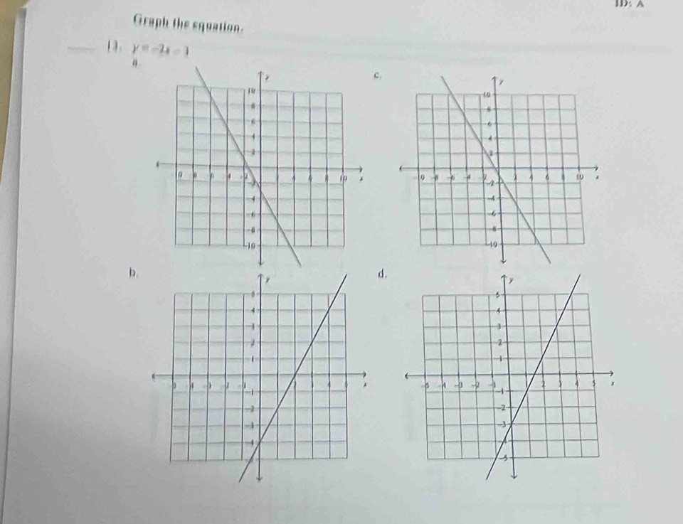 ID: A
Graph the squation.
_D. y=-2x=3
“.
c.
b.
d.