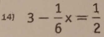 3- 1/6 x= 1/2 