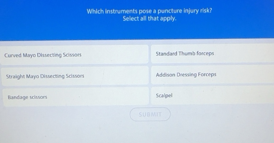 Solved: Which instruments pose a puncture injury risk? Select all that ...
