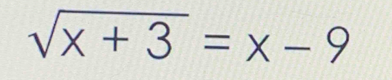 sqrt(x+3)=x-9