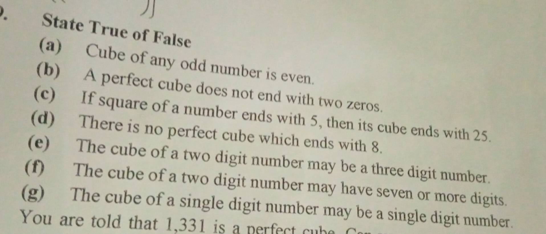 Solved: State True of False (a) Cube of any odd number is even. (b) A ...