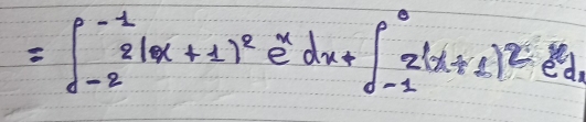 =∈t _(-2)^(-1)2(x+1)^2e^xdx+∈t _(-1)^02(x+1)^2