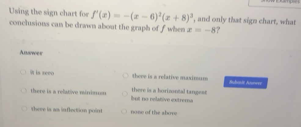 Solved: examples Using the sign chart for f'(x)=-(x-6)^2(x+8)^3 , and ...