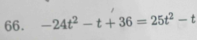 -24t^2-t+36=25t^2-t