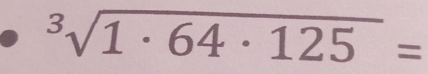 ^3sqrt(1· 64· 125)=