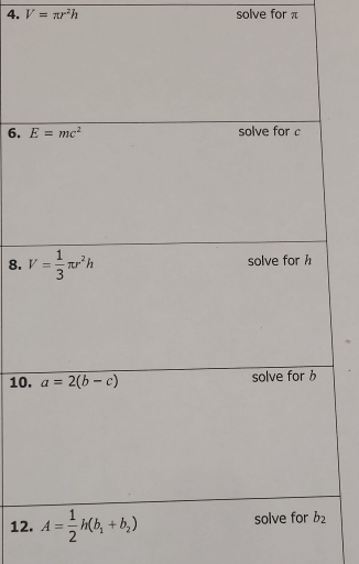 V=π r^2h solve for π
6. 
8. 
10
12