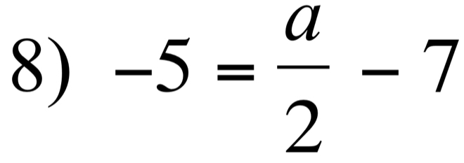 -5= a/2 -7