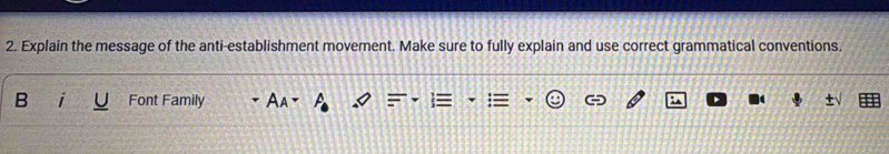 Explain the message of the anti-establishment movement. Make sure to fully explain and use correct grammatical conventions. 
B Font Family