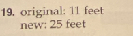 original: 11 feet
new: 25 feet