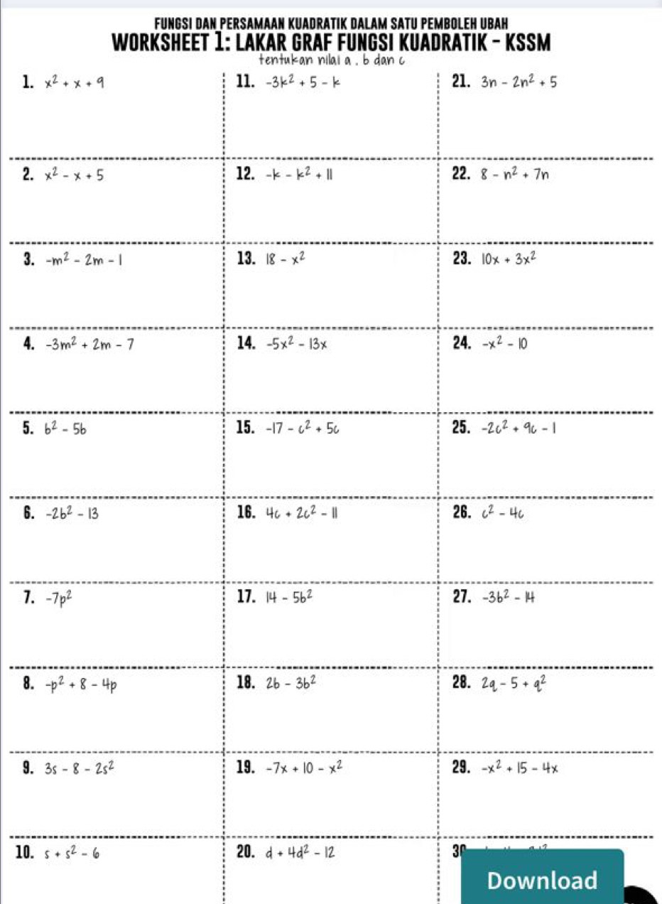 FUNGSI DAN PERSAMAAN KUADRATIK DALAM SATU PEMBOLEH UBAH
WORKSHEET 1: LAKAR GRAF FUNGSI KUADRATIK - KSSM
1. 
2. 
3. 
4. 
5. 
6. 
1. 
8. 
9. 
10. 
Download