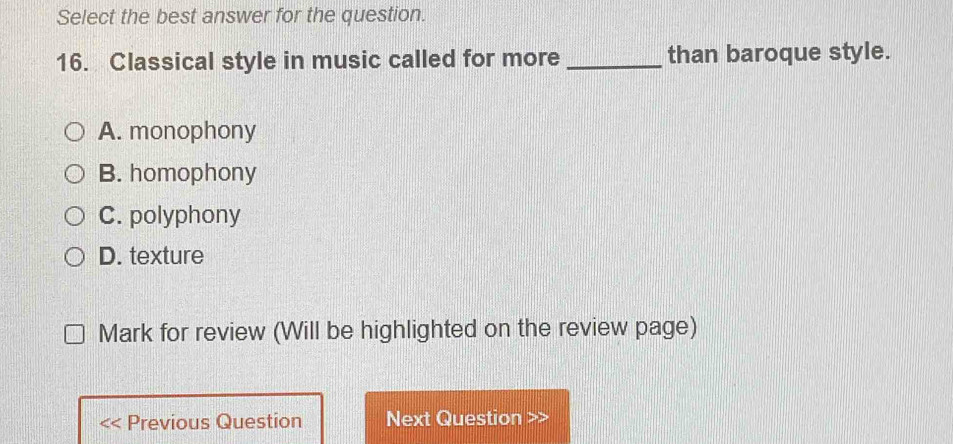 Solved: Select the best answer for the question. 16. Classical style in ...
