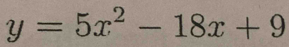 y=5x^2-18x+9