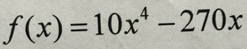 f(x)=10x^4-270x