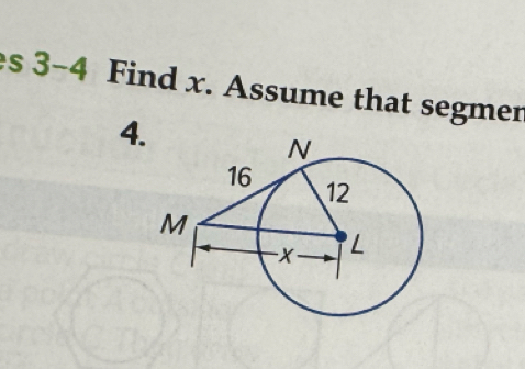 es 3-4 Find x. Assume that segmer 
4