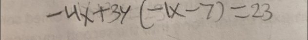 -4x+3y(-1x-7)=23