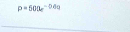 p=500e^(-0.6q)