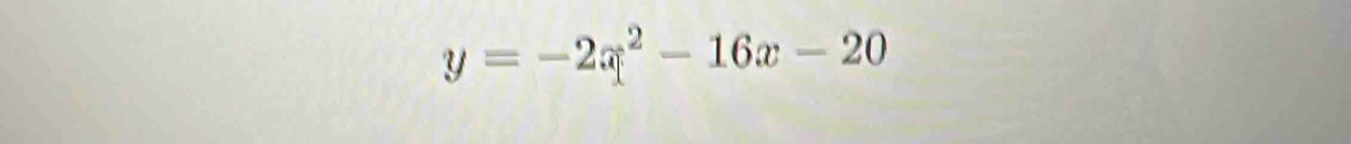 y=-2x^2-16x-20