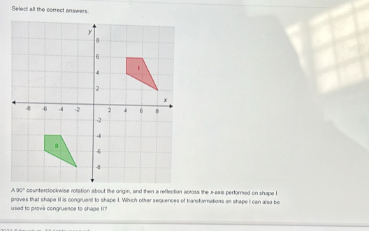 Solved: Select all the correct answers. counterclockwise rotation about ...
