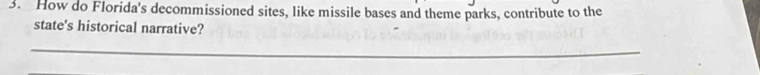 How do Florida's decommissioned sites, like missile bases and theme parks, contribute to the 
state's historical narrative? 
_