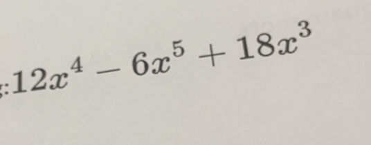 :12x^4-6x^5+18x^3