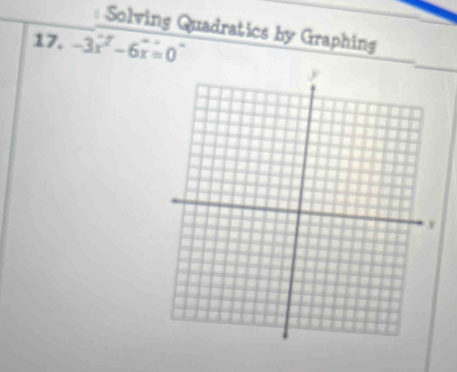 Solving Quadratics by Graphing 
17. -3x^2-6x=0
_