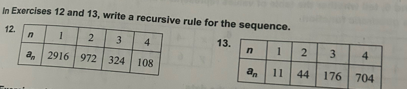 In Exercises 12 and 13, write a recursive rule for the sequence.
1
13