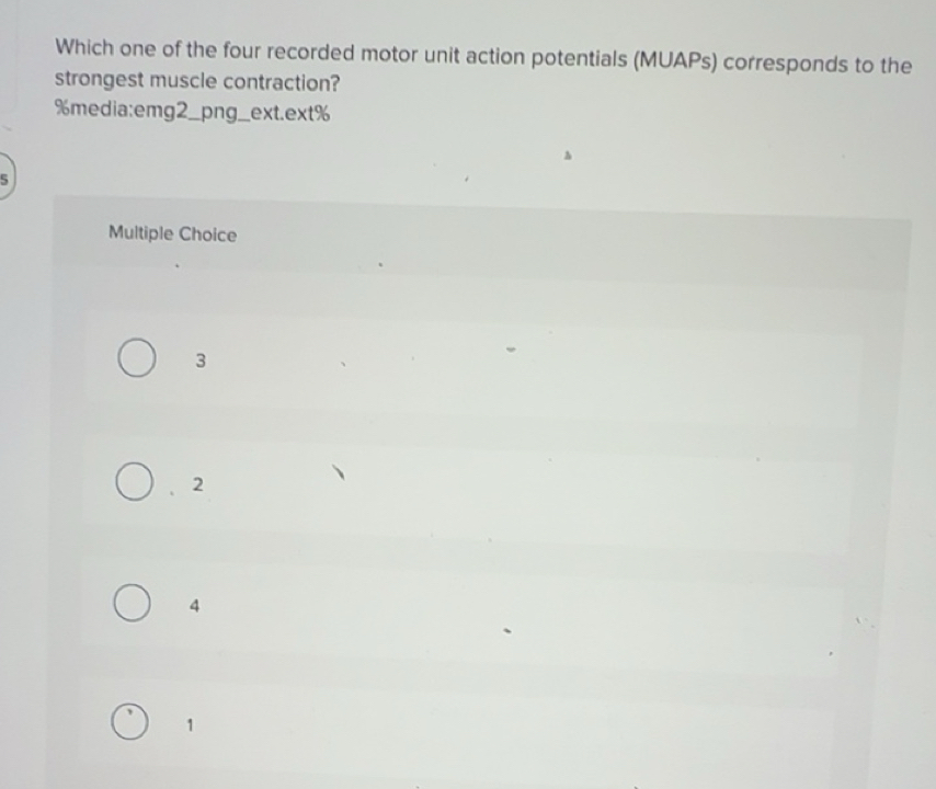 Solved: Which one of the four recorded motor unit action potentials ...