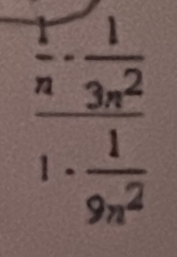 frac 1frac 1- 1/3n^2 1- 1/9n^2 