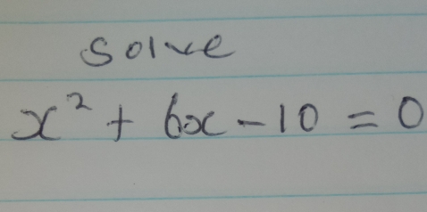 sole
x^2+6x-10=0