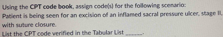 Solved: Using the CPT code book, assign code(s) for the following ...